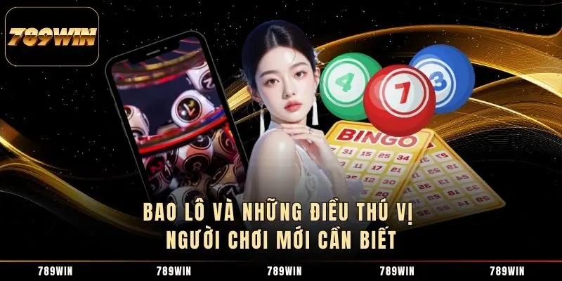 1 Bao Lô Và Những Điều Thú Vị Người Chơi Mới Cần Biết Bao Lô Và Những Điều Thú Vị Người Chơi Mới Cần Biết