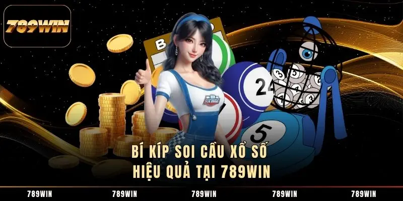 Bí kíp soi cầu xổ số hiệu quả tại 789WIN Bí kíp soi cầu xổ số hiệu quả tại 789WIN