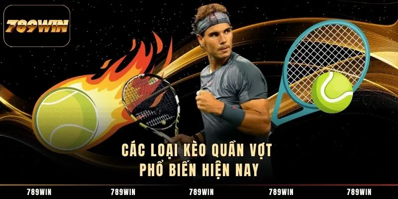 Các loại kèo quần vợt phổ biến hiện nay Các loại kèo quần vợt phổ biến hiện nay