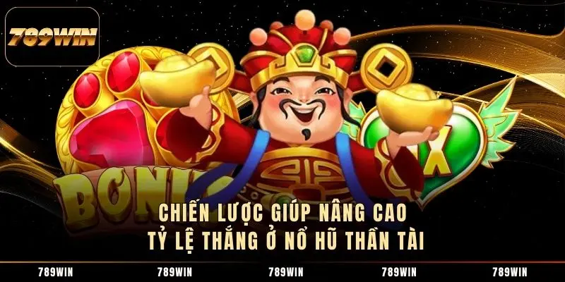 Chiến lược giúp nâng cao tỷ lệ thắng ở nổ hũ Thần Tài Chiến lược giúp nâng cao tỷ lệ thắng ở nổ hũ Thần Tài