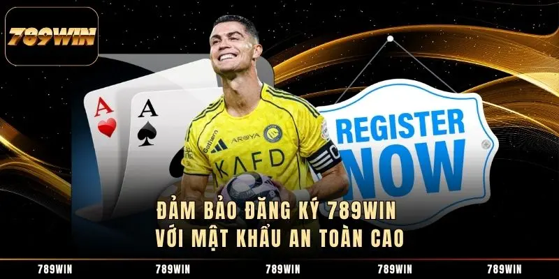 Đảm bảo đăng ký 789WIN với mật khẩu an toàn cao Đảm bảo đăng ký 789WIN với mật khẩu an toàn cao