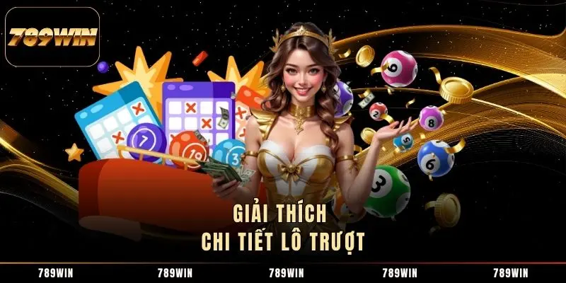 Giải thích chi tiết lô trượt Giải thích chi tiết lô trượt