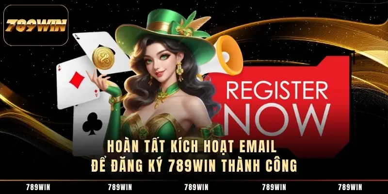 Hoàn tất kích hoạt email để đăng ký 789WIN thành công Hoàn tất kích hoạt email để đăng ký 789WIN thành công