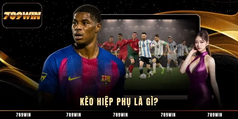 Kèo hiệp phụ là gì? Kèo hiệp phụ là gì?