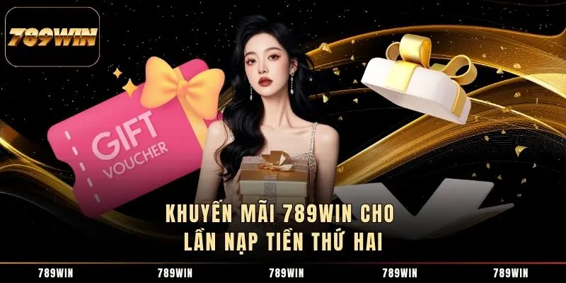 Khuyến mãi 789WIN cho lần nạp tiền thứ hai Khuyến mãi 789WIN cho lần nạp tiền thứ hai
