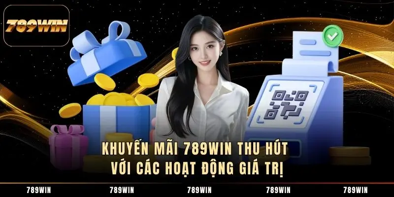 Khuyến mãi 789WIN thu hút với các hoạt động giá trị Khuyến mãi 789WIN thu hút với các hoạt động giá trị