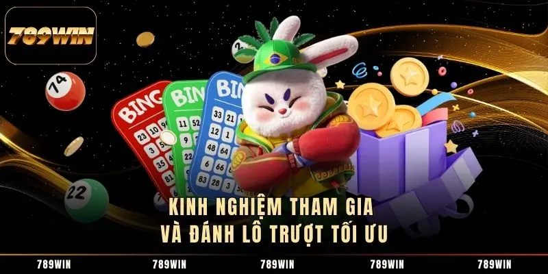 Kinh nghiệm tham gia và đánh lô trượt tối ưu Kinh nghiệm tham gia và đánh lô trượt tối ưu