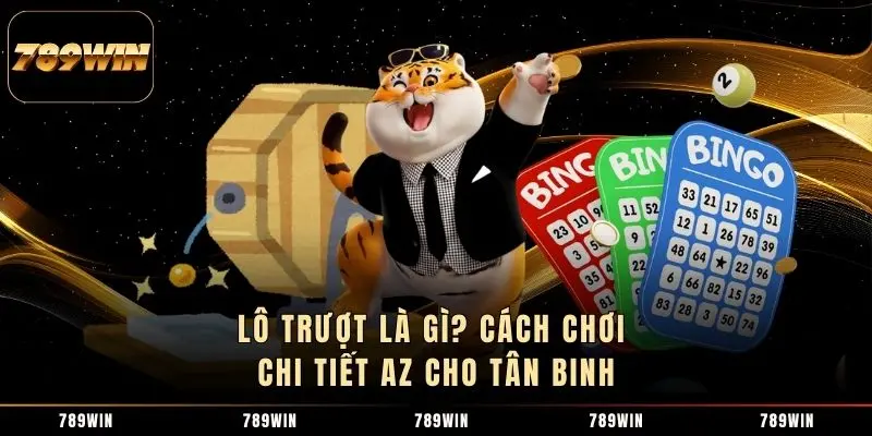 1 Lô Trượt Là Gì? Cách Chơi Chi Tiết A-Z Cho Tân Binh Lô Trượt Là Gì? Cách Chơi Chi Tiết A-Z Cho Tân Binh