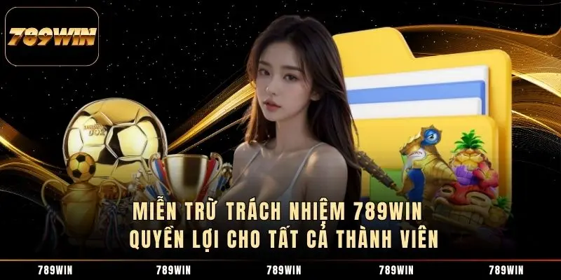 Các tình huống miễn trừ trách nhiệm 789WIN cho thành viên Các tình huống miễn trừ trách nhiệm 789WIN cho thành viên